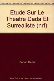 Etude Sur Le Theatre Dada Et Surrealiste (nrf) (French Edition)