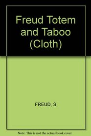 Freud Totem and Taboo (Cloth)
