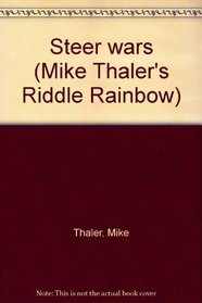 Steer wars (Mike Thaler's Riddle Rainbow)