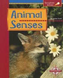 Animal Senses (Spyglass Books: Life Science series)