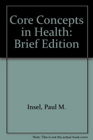 Core Concepts in Health: Brief Edition