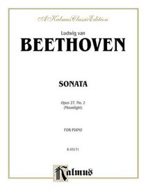 Beethoven - Sontata: Opus 27, No. 2 (Moonlight) For Piano (Kalmus Edition)