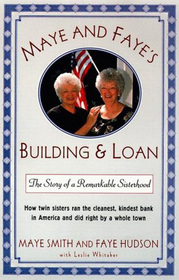 Maye & Faye's Building & Loan: The Story of a Remarkable Sisterhood (Large Print)