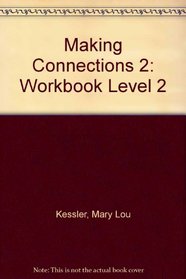 Making Connections 2:  An Integrated Approach to Learning English  (Workbook)