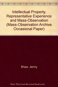 Intellectual Property, Representative Experience and Mass-Observation (Mass-Observation Archive Occasional Paper)