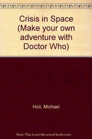 Crisis in Space (Make Your Own Adventure with Doctor Who)