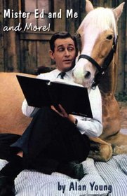 Mister Ed and Me and More!