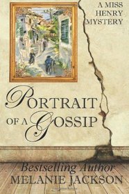 Portrait of a Gossip: A Miss Henry Mystery (Volume 1)