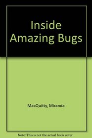 Inside Amazing Bugs