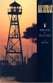 Alcatraz: 10,000 Years of Life on the Rock (A 10x13 Book©) (Sierra Press)