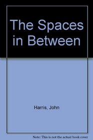 The Spaces in Between