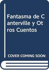 Fantasma de Canterville y Otros Cuentos (Spanish Edition)