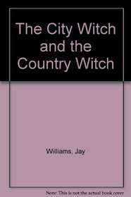 The City Witch and the Country Witch