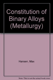 Constitution of Binary Alloys (Metallurgy)