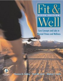 Fit  Well: Core Concepts and Labs in Physical Fitness and Wellness with HQ 4.2 CD, Fitness  Nutrition Journal and PW/OLC Bind-in Passcard