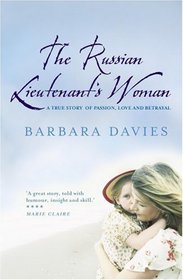 The Russian Lieutenant's Woman: A True Story of Passion, Love and Betrayal