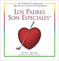 Los Padres Son Especiales (Spanish Edition)