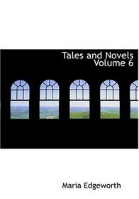 Tales and Novels  Volume 6 (Large Print Edition)