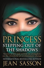 Princess: Stepping Out of The Shadows Sasson, Jean