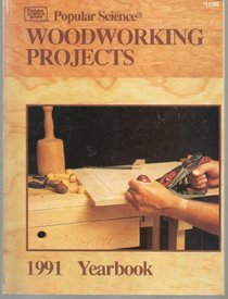 Woodworking Projects, 1991 (Woodworking Projects Yearbook)