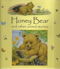 Honey Bear and Other Animal Stories