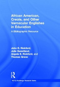 African American, Creole, and Other Vernacular Englishes in Education: A Bibliographic Resource (NCTE-Routledge Research Series)