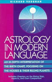 Astrology in Modern Language: An In-Depth Interpretation of the Birth Chart, Focusing on Houses and Their Ruling Planets