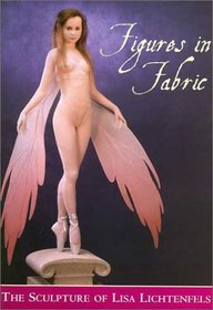 Figures in Fabric: The Sculpture of Lisa Lichtenfels