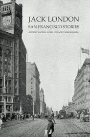Jack London: San Francisco Stories