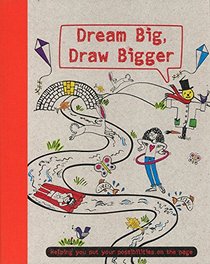 Dream Big, Draw Bigger (Drawing Books)