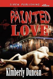 Painted Love (Siren Publishing Allure)