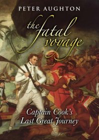 Fatal Voyage: Captain Cook's Last Great Journey