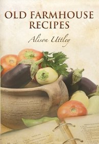 OLD FARMHOUSE RECIPES