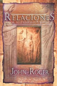 Relaciones: Amor, matrimonio y espiritu (Spanish Edition)