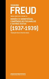 Freud Obras Completas Volume 19 Moises e o Monoteismo Compendio de Psicanalise e Outros Textos (Em Portugues do Brasil)