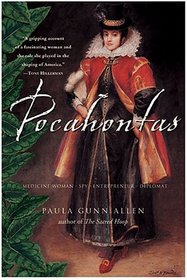 Pocahontas : Medicine Woman, Spy, Entrepreneur, Diplomat