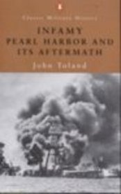 Infamy: Pearl Harbor and Its Aftermath (Penguin Classic Military History)