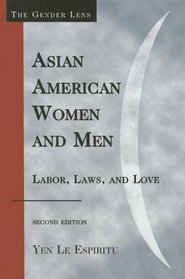 Asian American Women and Men: Labor, Laws, and Love (The Gender Lens)