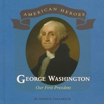 George Washington: Our First President (American Heroes)