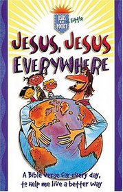Jesus, Jesus Everywhere (Jesus in My Little Pocket, New King James Version)