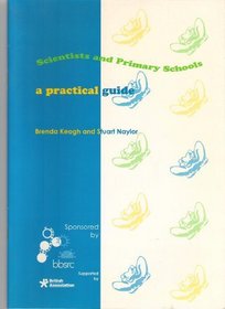 Scientists and Primary Schools: A Practical Guide