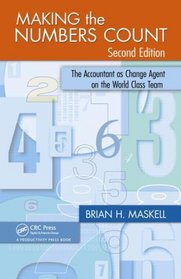 Making the Numbers Count, Second Edition: The Accountant as Change Agent on the World-Class Team