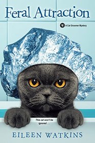 Feral Attraction (Cat Groomer, Bk 3)