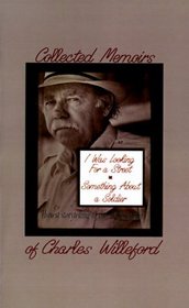 The Collected Memoirs of C. Willeford: I Was Looking for a Street & Something About a Soldier