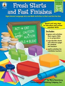 Fresh Starts and Fast Finishes, Grades 3-5: High-Interest Language Arts and Math Activities to Start and End the Day