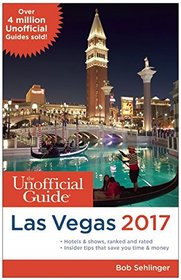 The Unofficial Guide to Las Vegas 2017