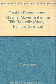 THE GAULLIST PHENOMENON; STUDIES IN POLITICAL SCIENCE