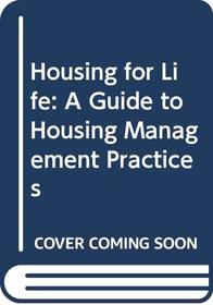 Housing for Life: A Guide to Housing Management Practices
