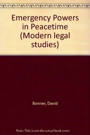 Emergency powers in peacetime (Modern legal studies)