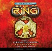 Infinity Ring Book 4: Curse of the Ancients - Audio Library Edition (4)